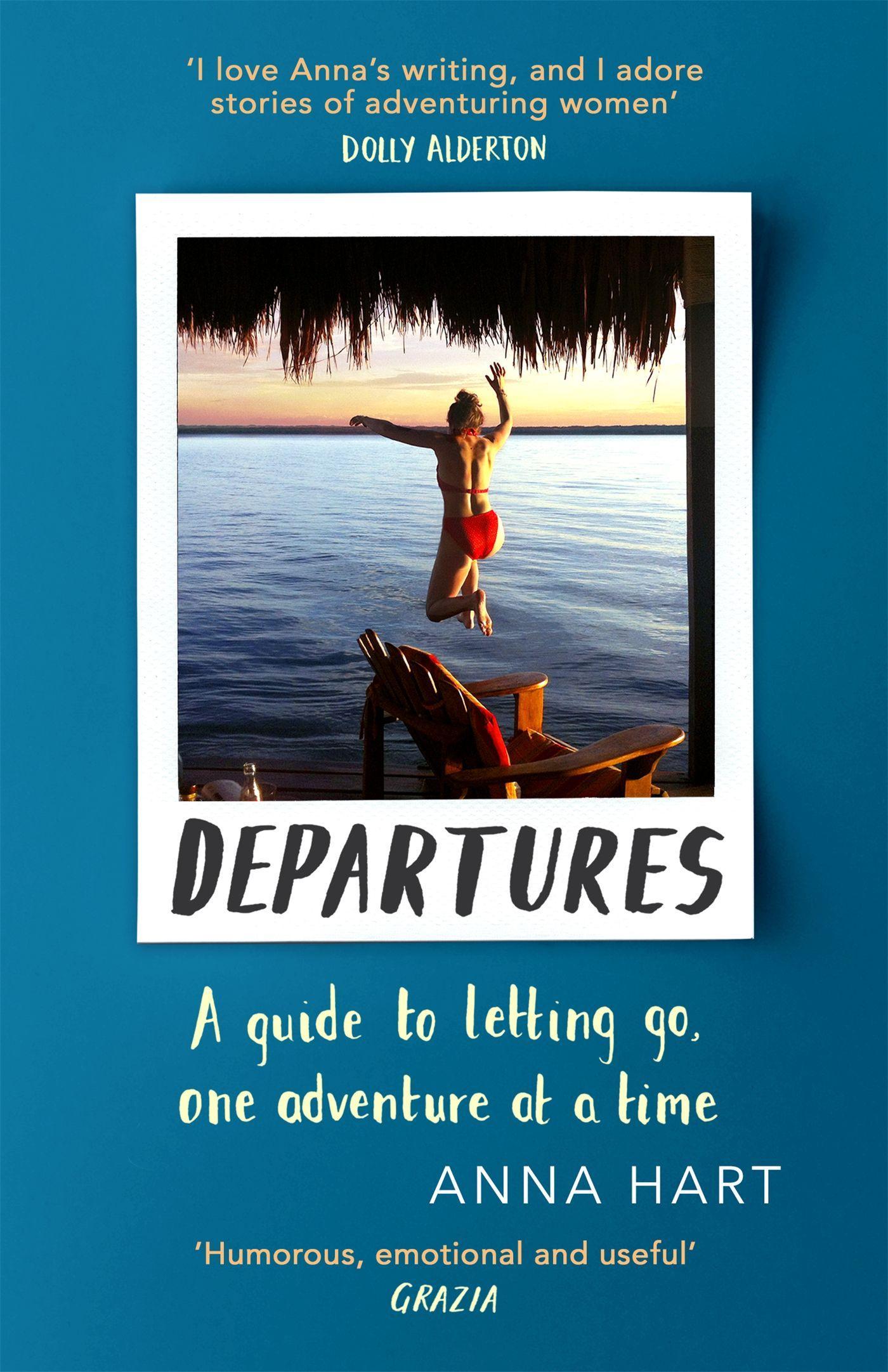 Cover: 9780751577051 | Departures | A Guide to Letting Go, One Adventure at a Time | Hart