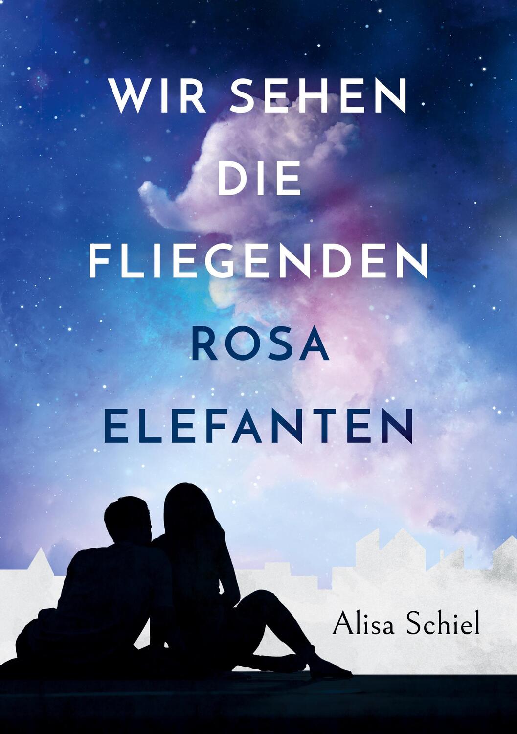 Cover: 9783754300282 | Wir sehen die fliegenden rosa Elefanten | Alisa Schiel | Taschenbuch