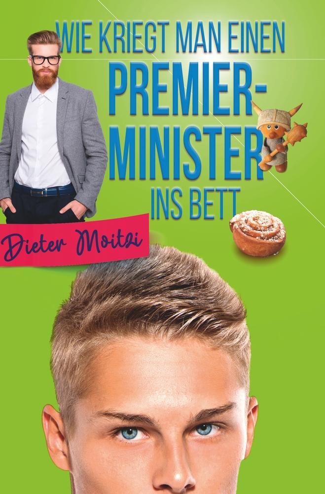 Cover: 9783754629987 | Wie kriegt man einen Premierminister ins Bett | Dieter Moitzi | Buch