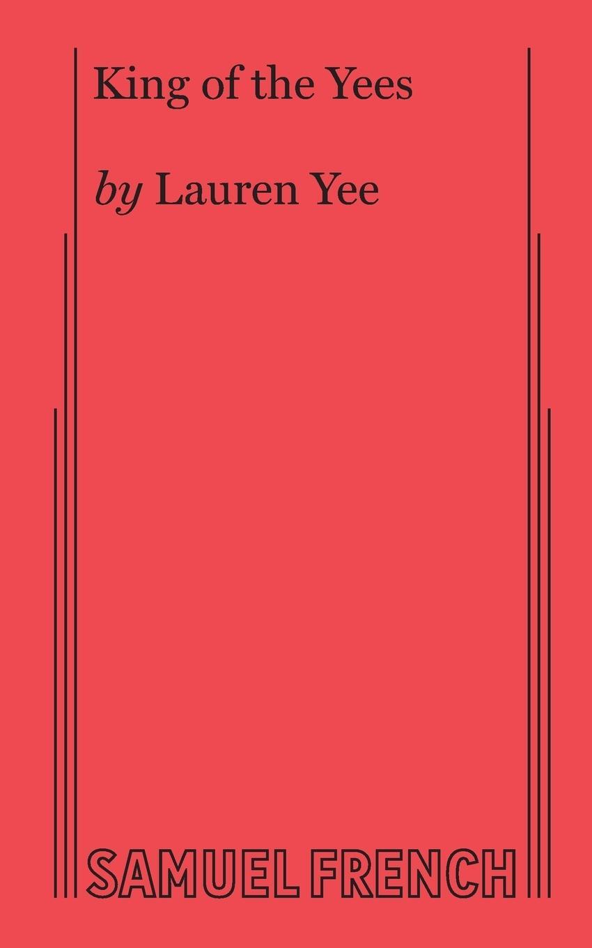 Cover: 9780573707254 | King of the Yees | Lauren Yee | Taschenbuch | Paperback | Englisch