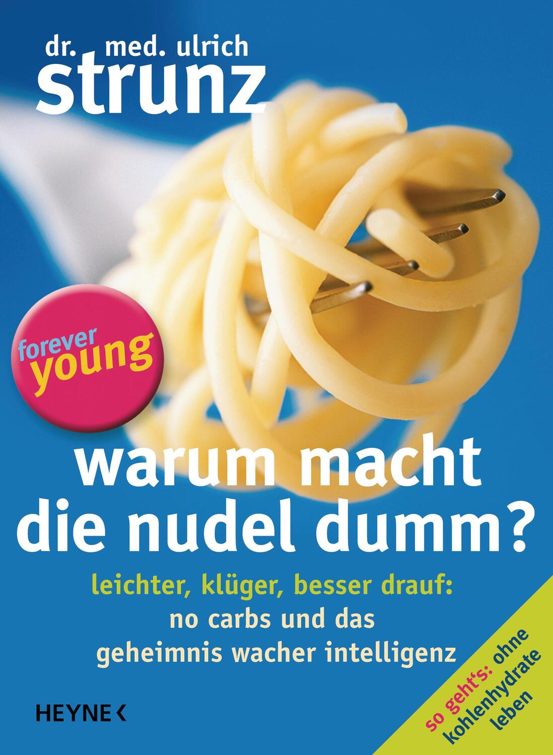 Cover: 9783453200630 | Warum macht die Nudel dumm? | Ulrich Strunz | Taschenbuch | Deutsch