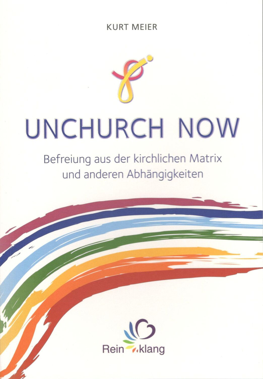 Cover: 9783895751707 | Unchurch now | Kurt Meier | Taschenbuch | 211 S. | Deutsch | 2019