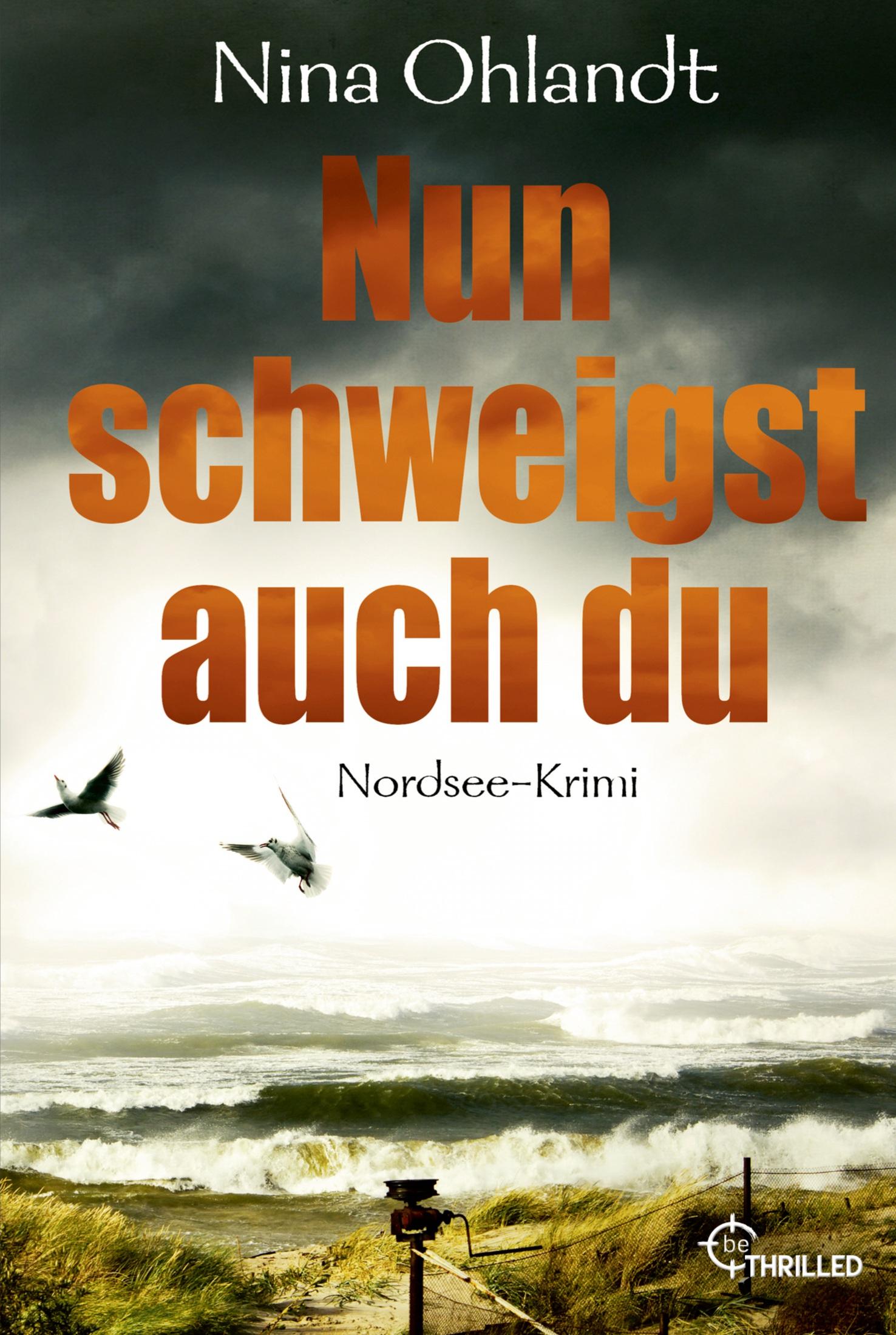 Cover: 9783741300516 | Nun schweigst auch du | Nordsee-Krimi | Nina Ohlandt | Taschenbuch