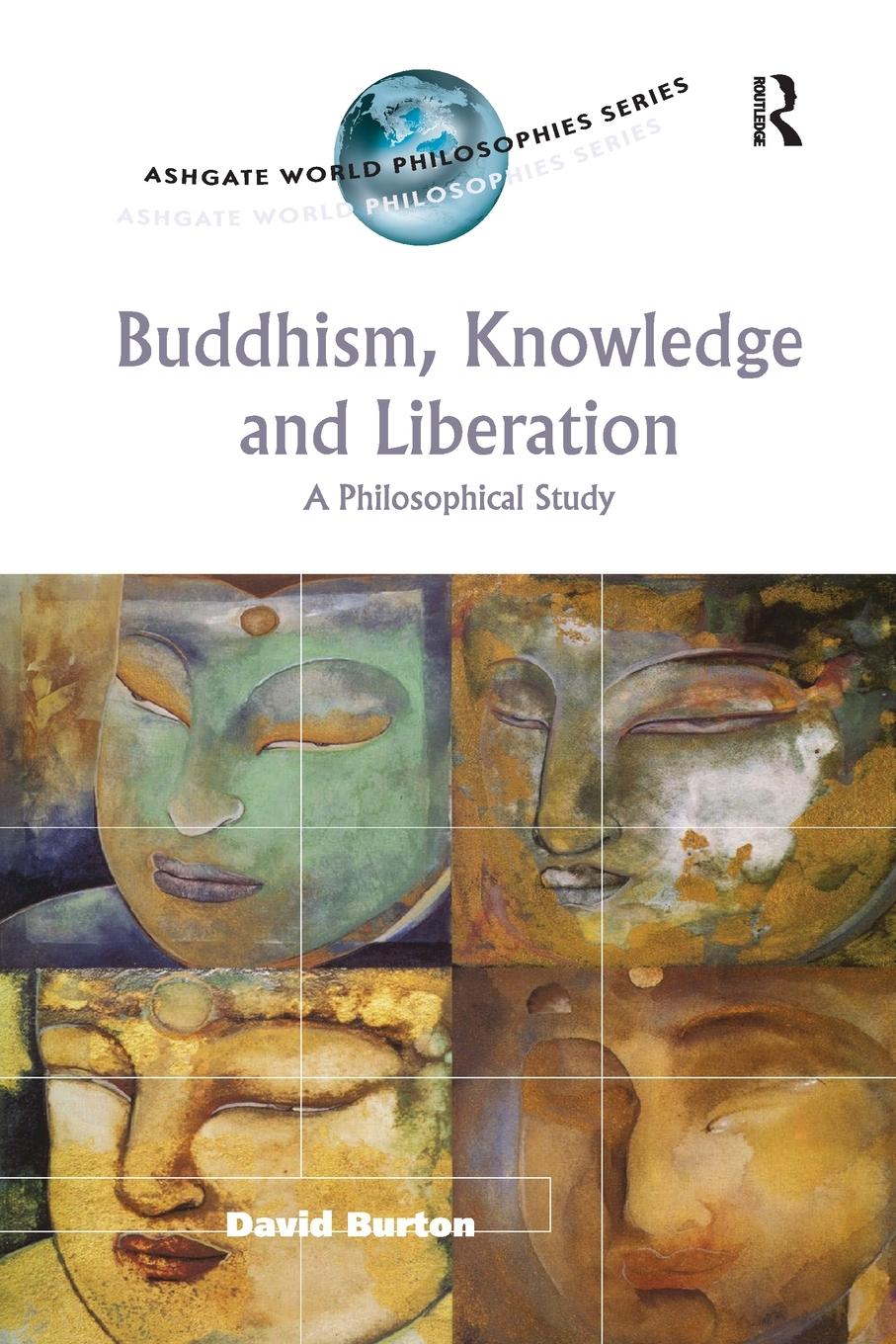 Cover: 9781032340340 | Buddhism, Knowledge and Liberation | A Philosophical Study | Burton