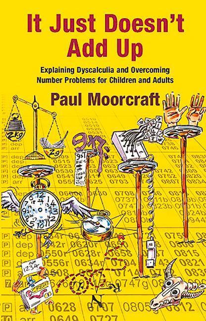 Cover: 9781911093008 | It Just Doesn't Add Up: Explaining Dyscalculia and Overcoming...