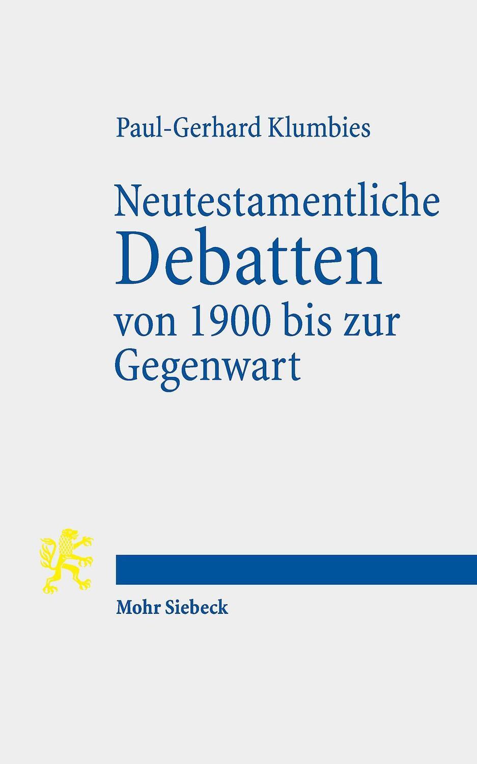 Cover: 9783161615351 | Neutestamentliche Debatten von 1900 bis zur Gegenwart | Klumbies