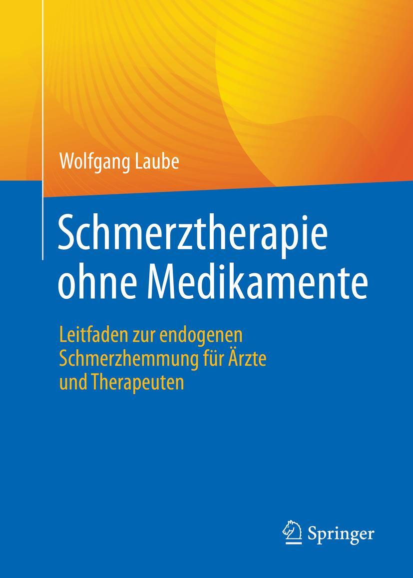 Cover: 9783662638453 | Schmerztherapie ohne Medikamente | Wolfgang Laube | Taschenbuch | XXIV