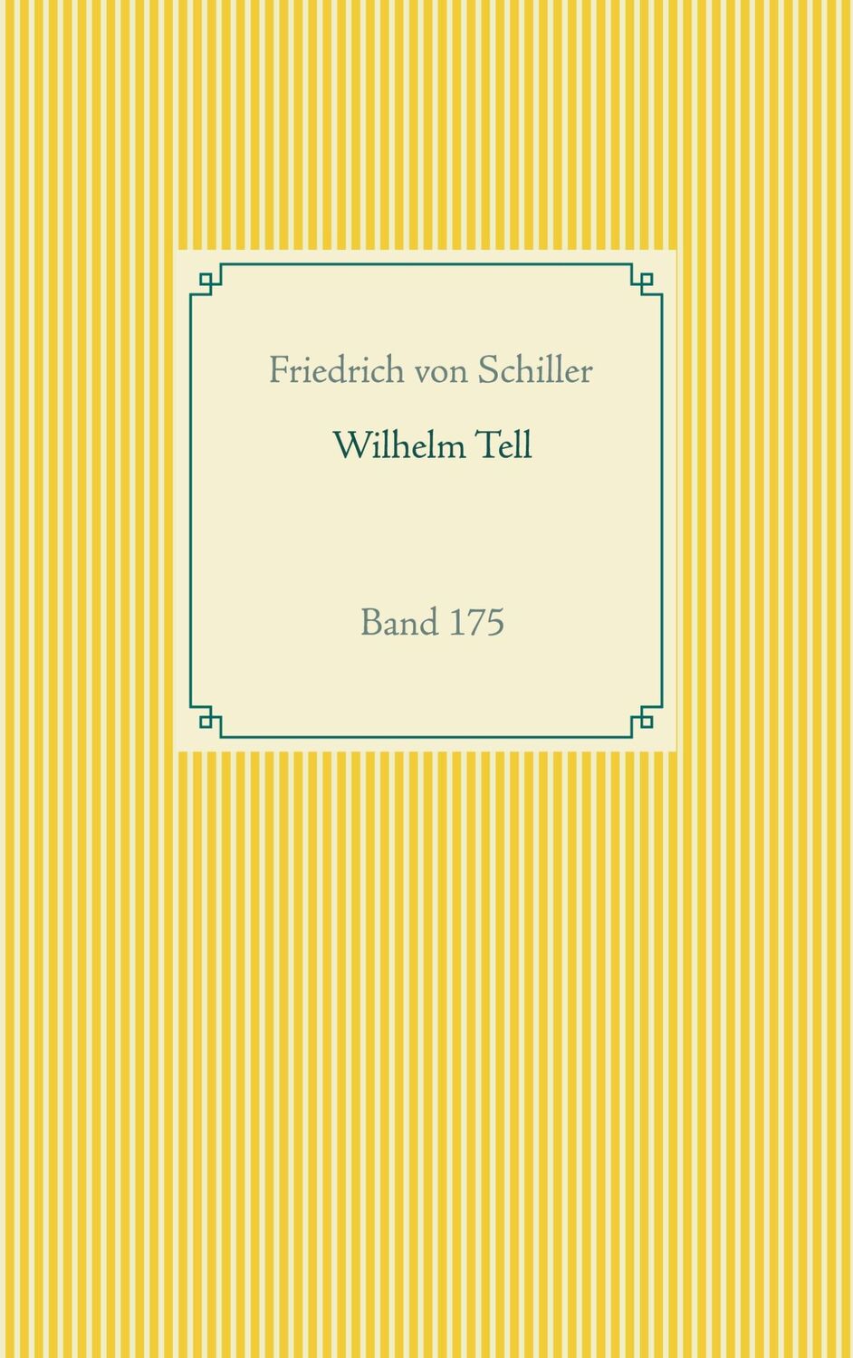 Cover: 9783752688177 | Wilhelm Tell | Band 175 | Friedrich von Schiller | Taschenbuch | 2020