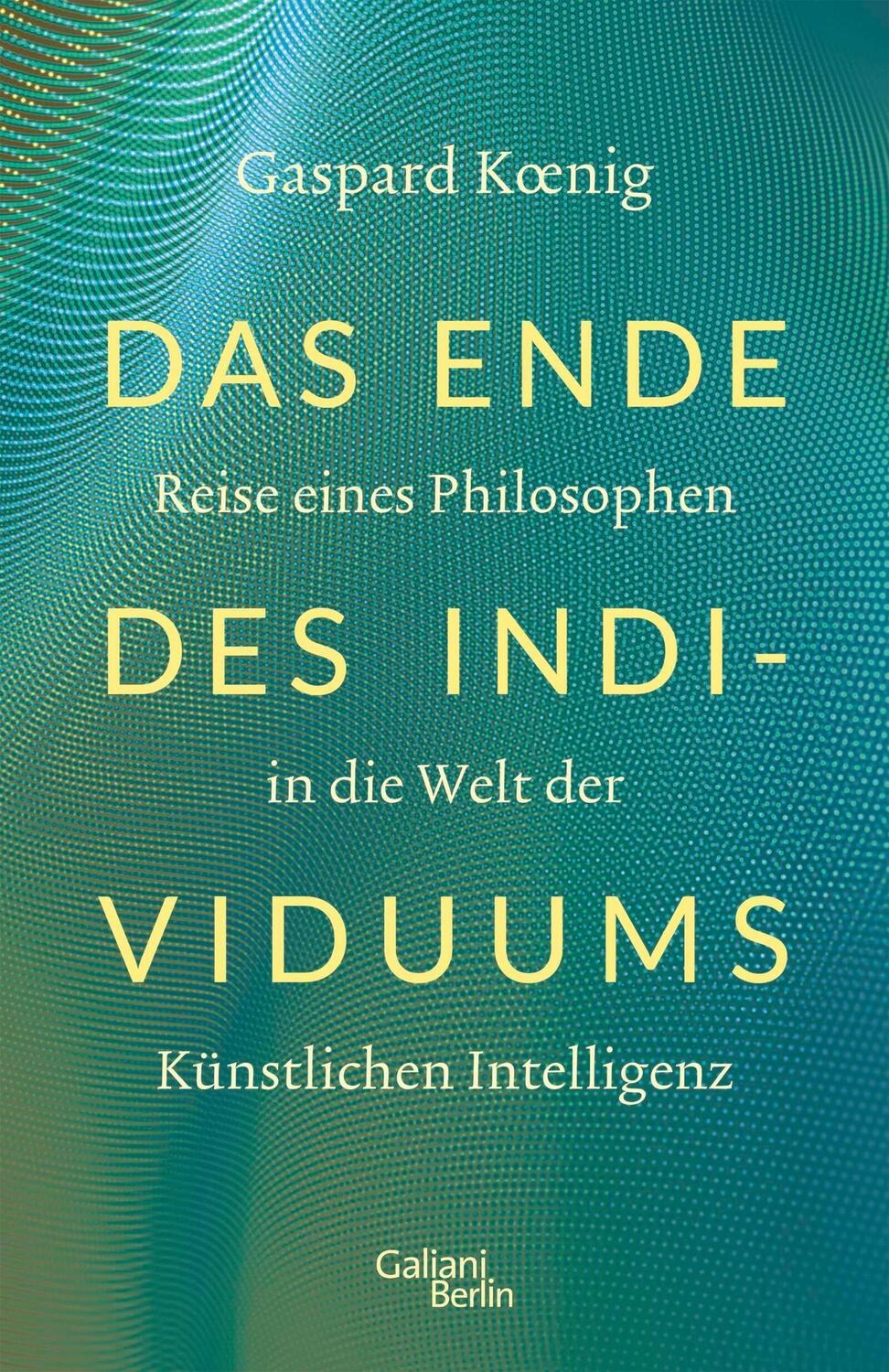 Cover: 9783869712338 | Das Ende des Individuums | Gaspard Koenig | Buch | 393 S. | Deutsch