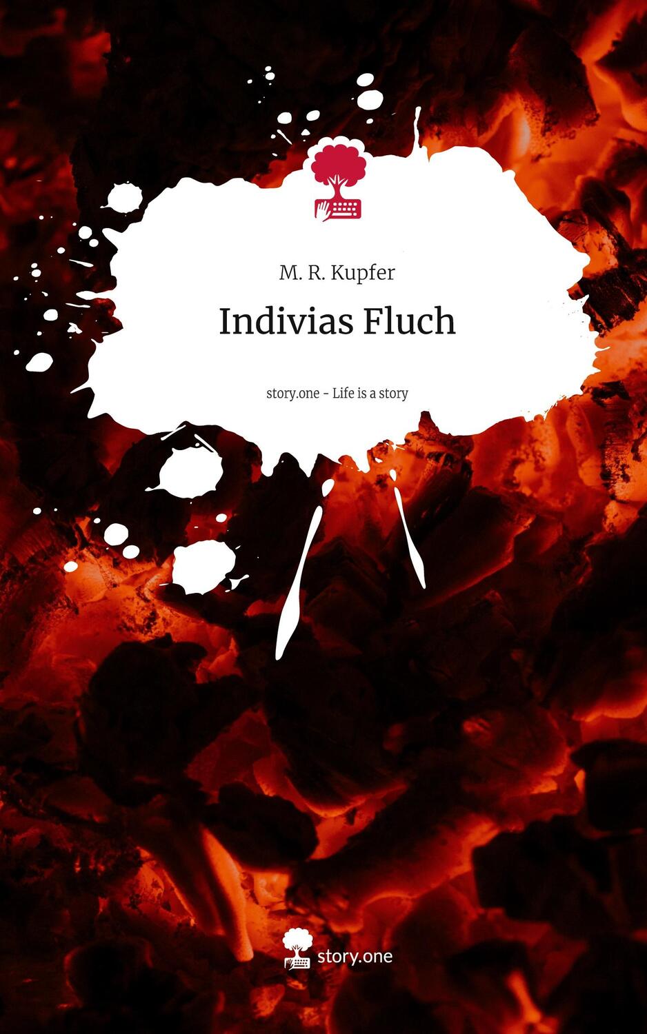 Cover: 9783711541475 | Indivias Fluch. Life is a Story - story.one | M. R. Kupfer | Buch