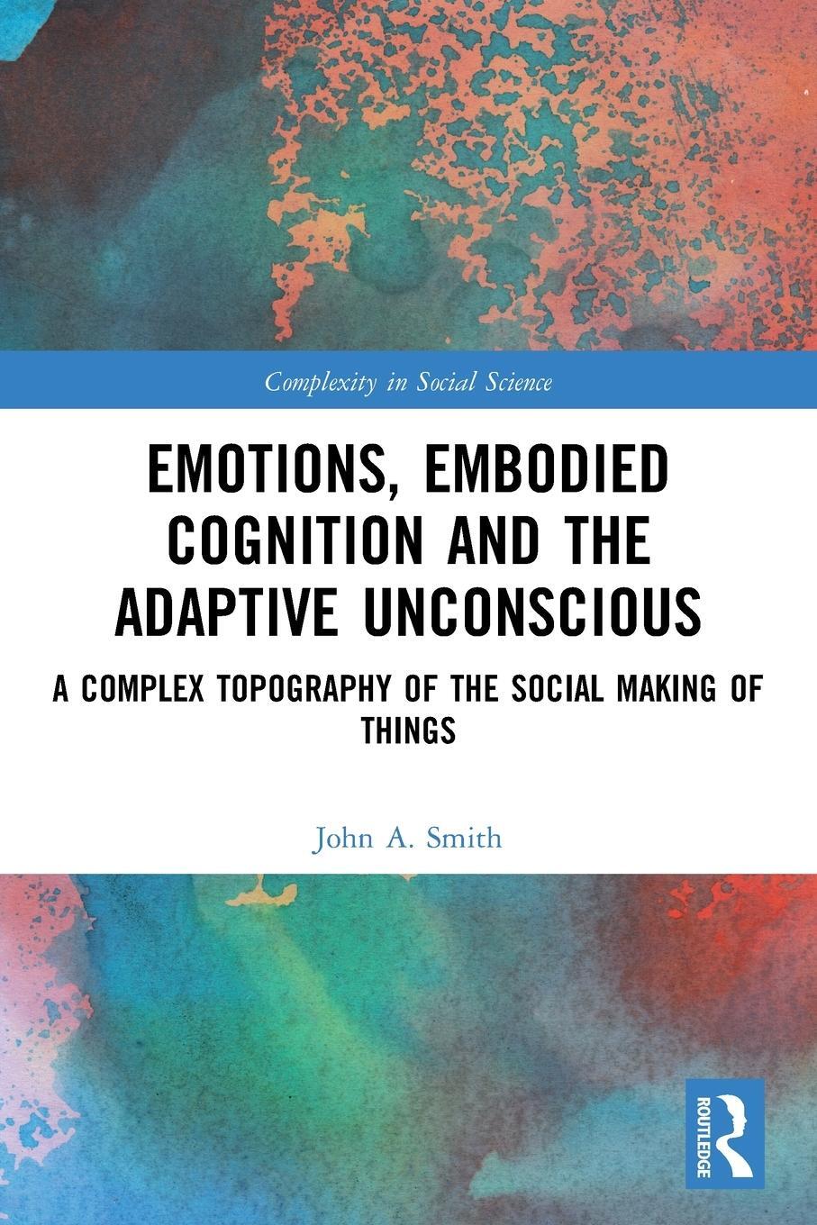 Cover: 9780367568382 | Emotions, Embodied Cognition and the Adaptive Unconscious | Smith