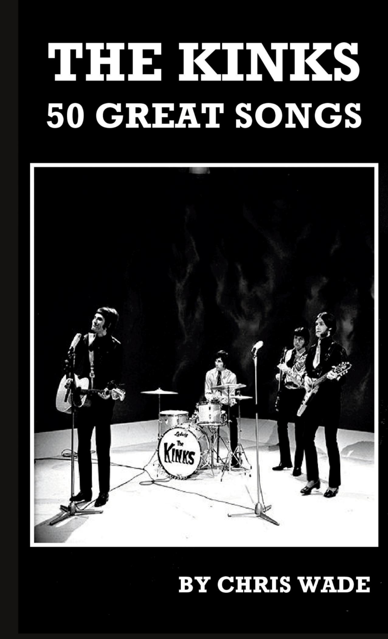 Cover: 9781446760925 | The Kinks | 50 Great Songs | Chris Wade | Taschenbuch | Englisch