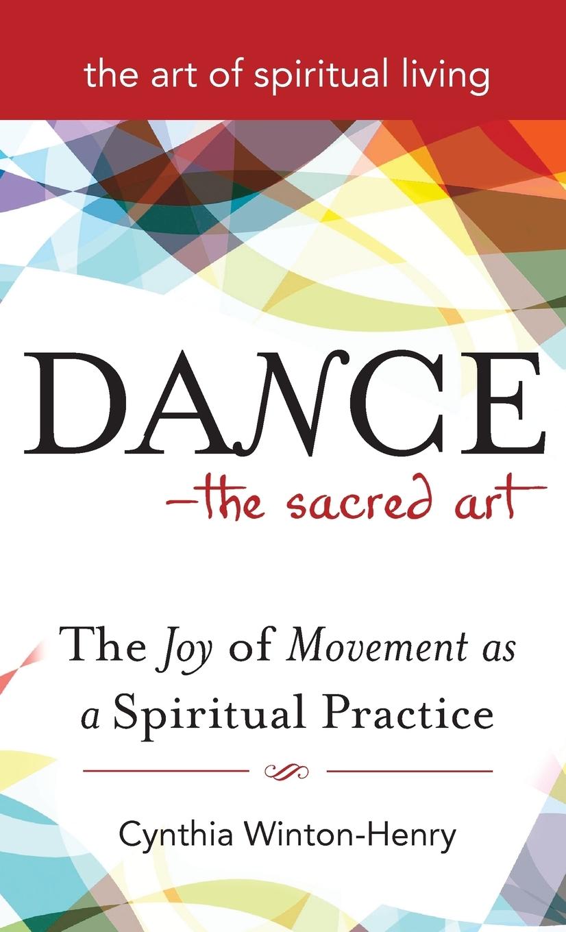 Cover: 9781683360209 | Dance-The Sacred Art | The Joy of Movement as a Spiritual Practice