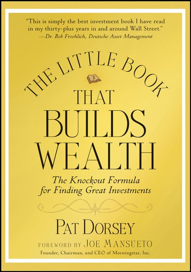 Cover: 9780470226513 | The Little Book That Builds Wealth | Pat Dorsey | Buch | 224 S. | 2008