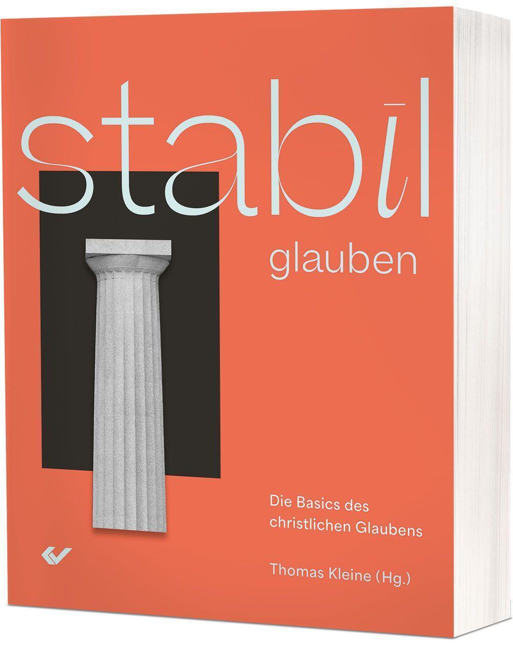 Cover: 9783863539382 | STABIL glauben | Die Basics des christlichen Glaubens | Thomas Kleine