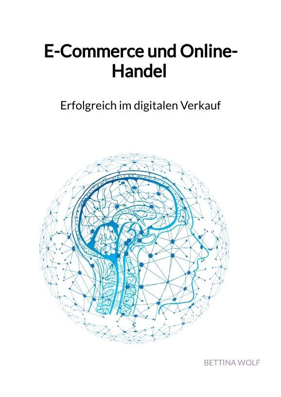 Cover: 9783347892507 | E-Commerce und Online-Handel - Erfolgreich im digitalen Verkauf | Wolf