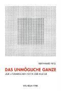 Cover: 9783770546596 | Das unmögliche Ganze | Zur literarischen Kritik der Kultur | Fetz