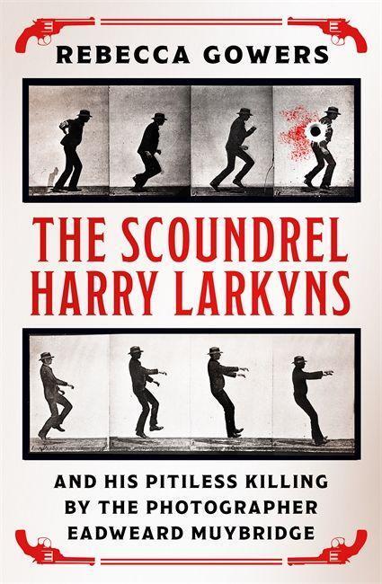 Cover: 9781474606424 | The Scoundrel Harry Larkyns and his Pitiless Killing by the...