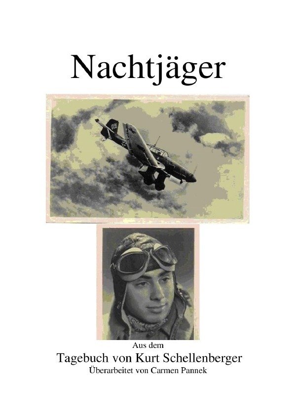 Cover: 9783753134826 | Nachtjäger | Aus dem Tagebuch von Kurt Schellenberger | Carmen Pannek