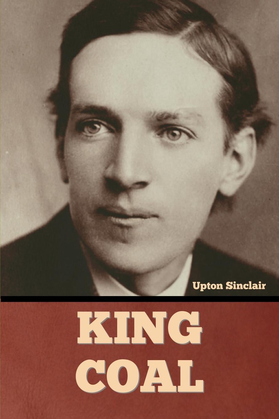 Cover: 9798888300190 | King Coal | Upton Sinclair | Taschenbuch | Paperback | Englisch | 2022