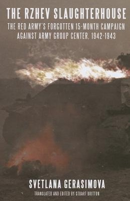 Cover: 9781908916518 | The Rzhev Slaughterhouse: The Red Army's Forgotten 15-Month...