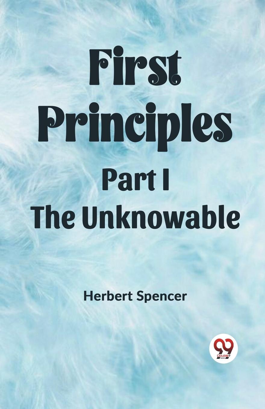 Cover: 9789361423666 | First Principles Part I The Unknowable | Herbert Spencer | Taschenbuch