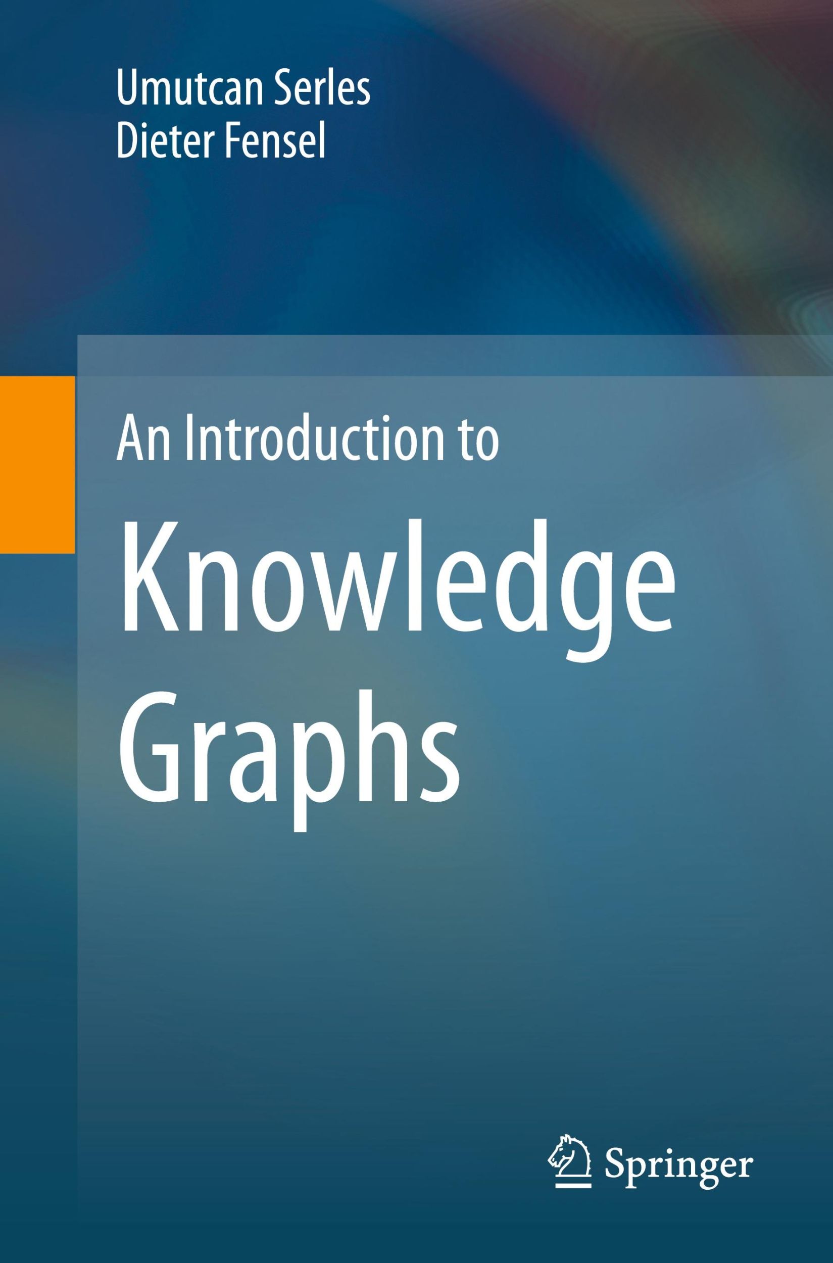 Cover: 9783031452550 | An Introduction to Knowledge Graphs | Dieter Fensel (u. a.) | Buch