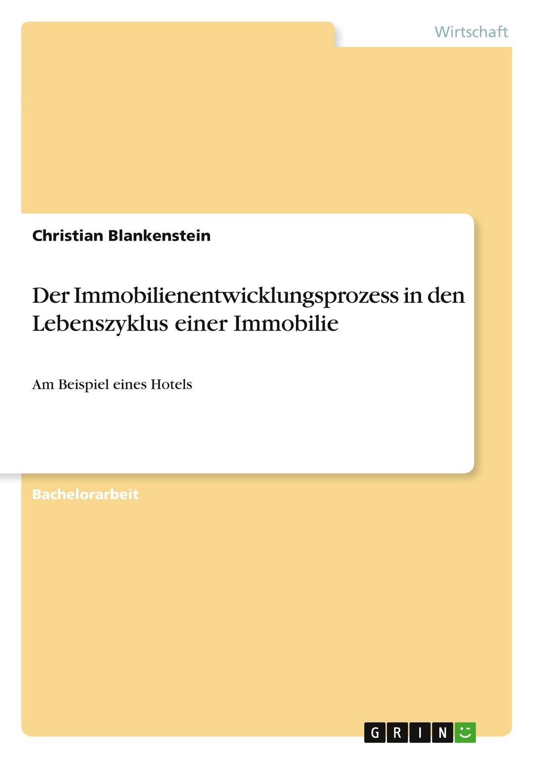 Cover: 9783640820719 | Der Immobilienentwicklungsprozess in den Lebenszyklus einer Immobilie