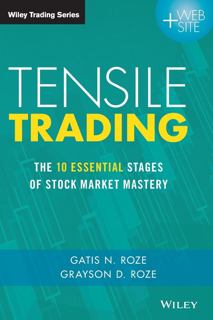 Cover: 9781119224334 | Tensile Trading | The 10 Essential Stages of Stock Market Mastery