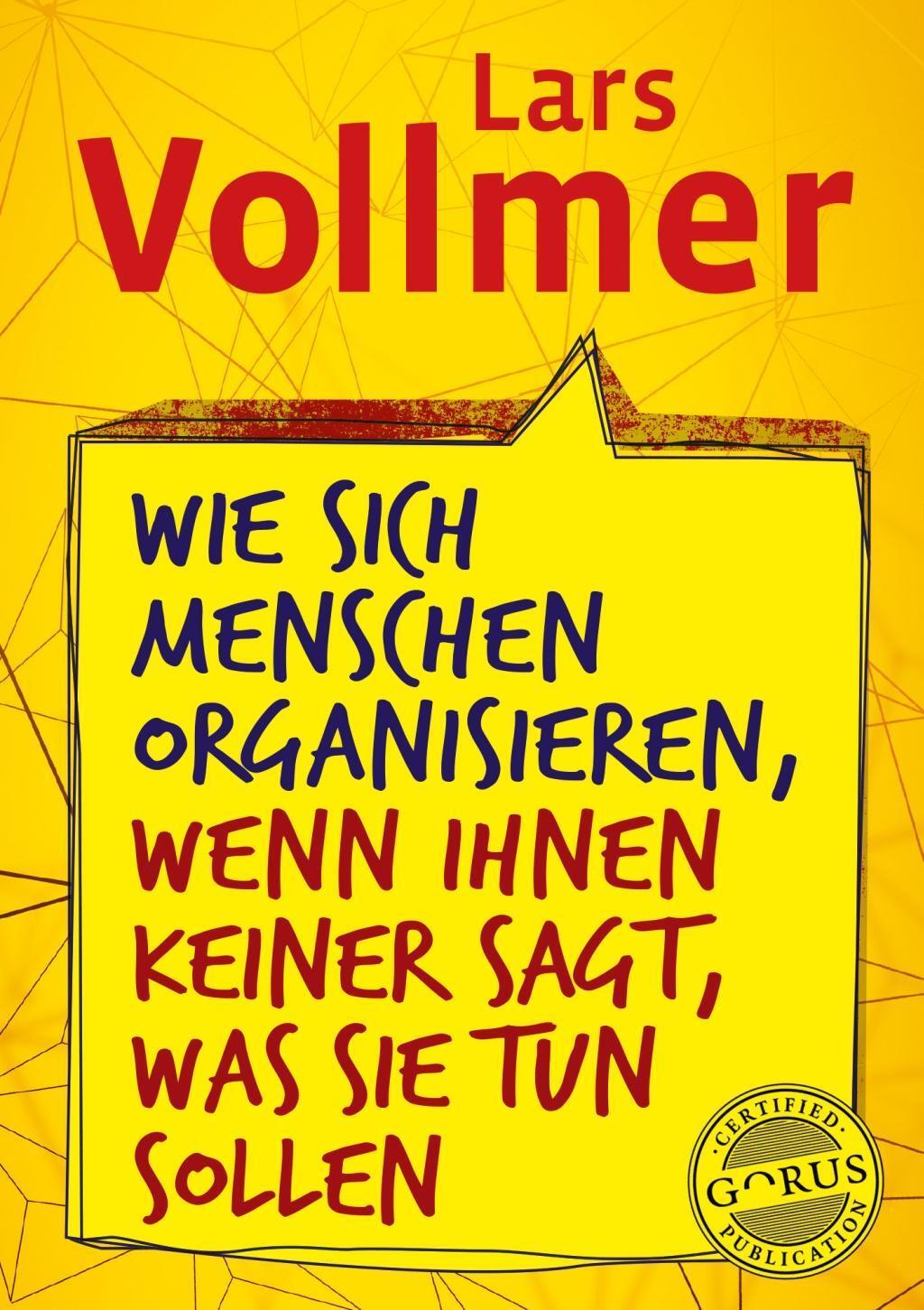 Cover: 9783981918007 | Wie sich Menschen organisieren, wenn ihnen keiner sagt, was sie tun...