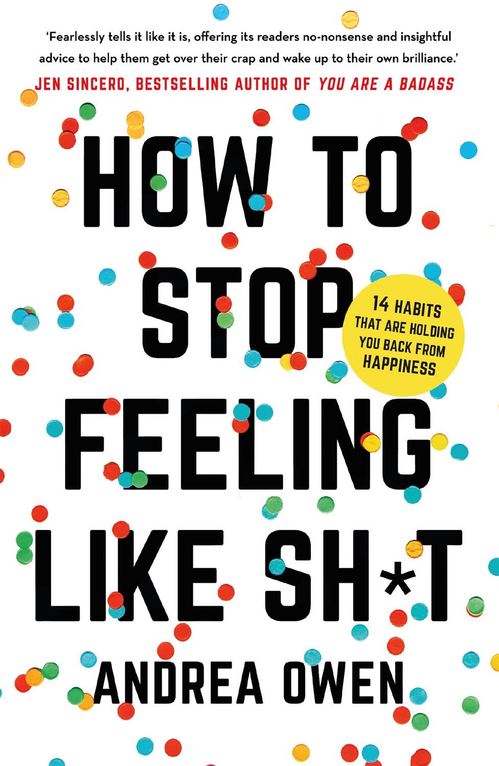 Cover: 9781473695795 | How to Stop Feeling Like Sh*t | Andrea Owen | Taschenbuch | Englisch