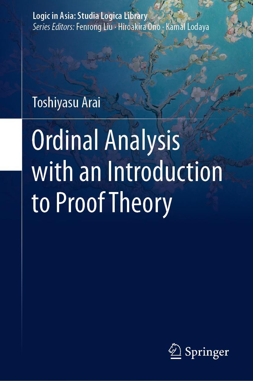 Cover: 9789811564581 | Ordinal Analysis with an Introduction to Proof Theory | Toshiyasu Arai