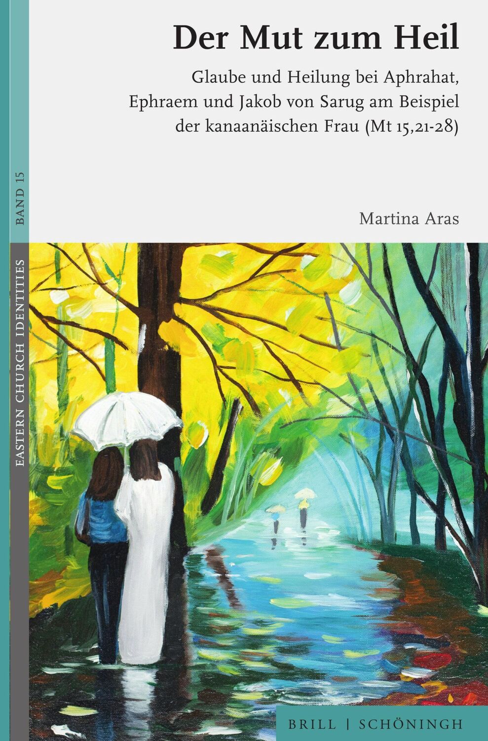 Cover: 9783506794543 | Der Mut zum Heil | Martina Aras | Buch | Eastern Church Identities