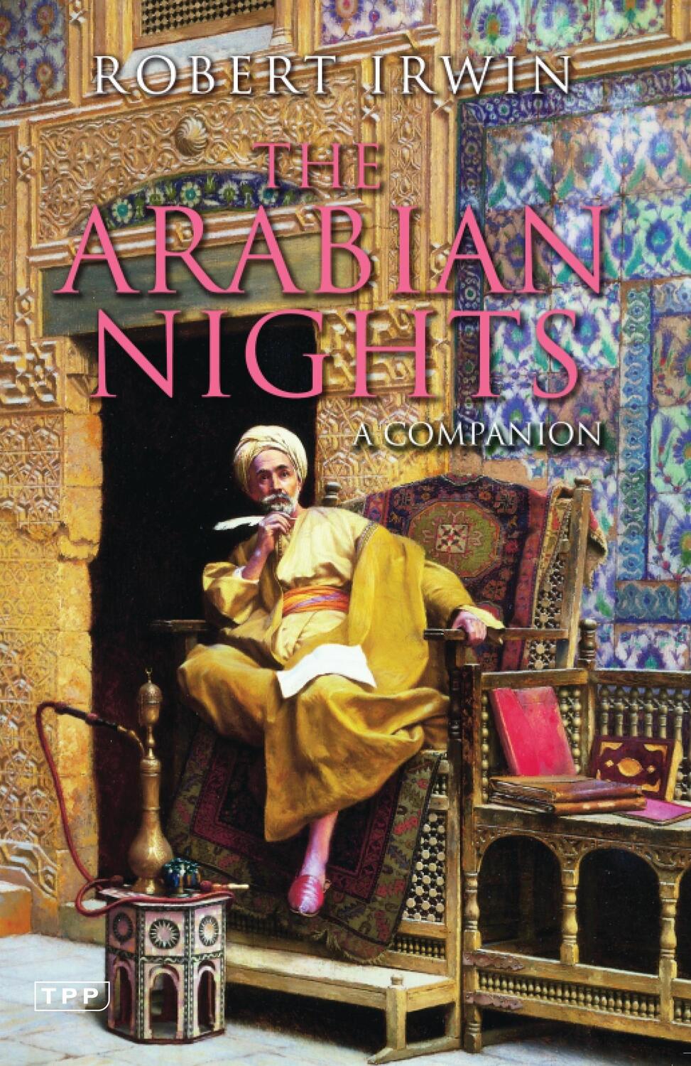 Cover: 9781860649837 | The Arabian Nights | A Companion | Robert Irwin | Taschenbuch | 2012