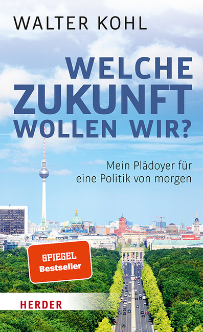 Cover: 9783451384639 | Welche Zukunft wollen wir? | Mein Plädoyer für eine Politik von morgen