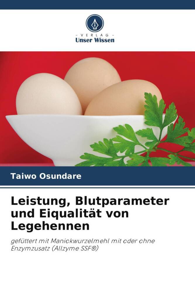 Cover: 9786207511471 | Leistung, Blutparameter und Eiqualität von Legehennen | Taiwo Osundare