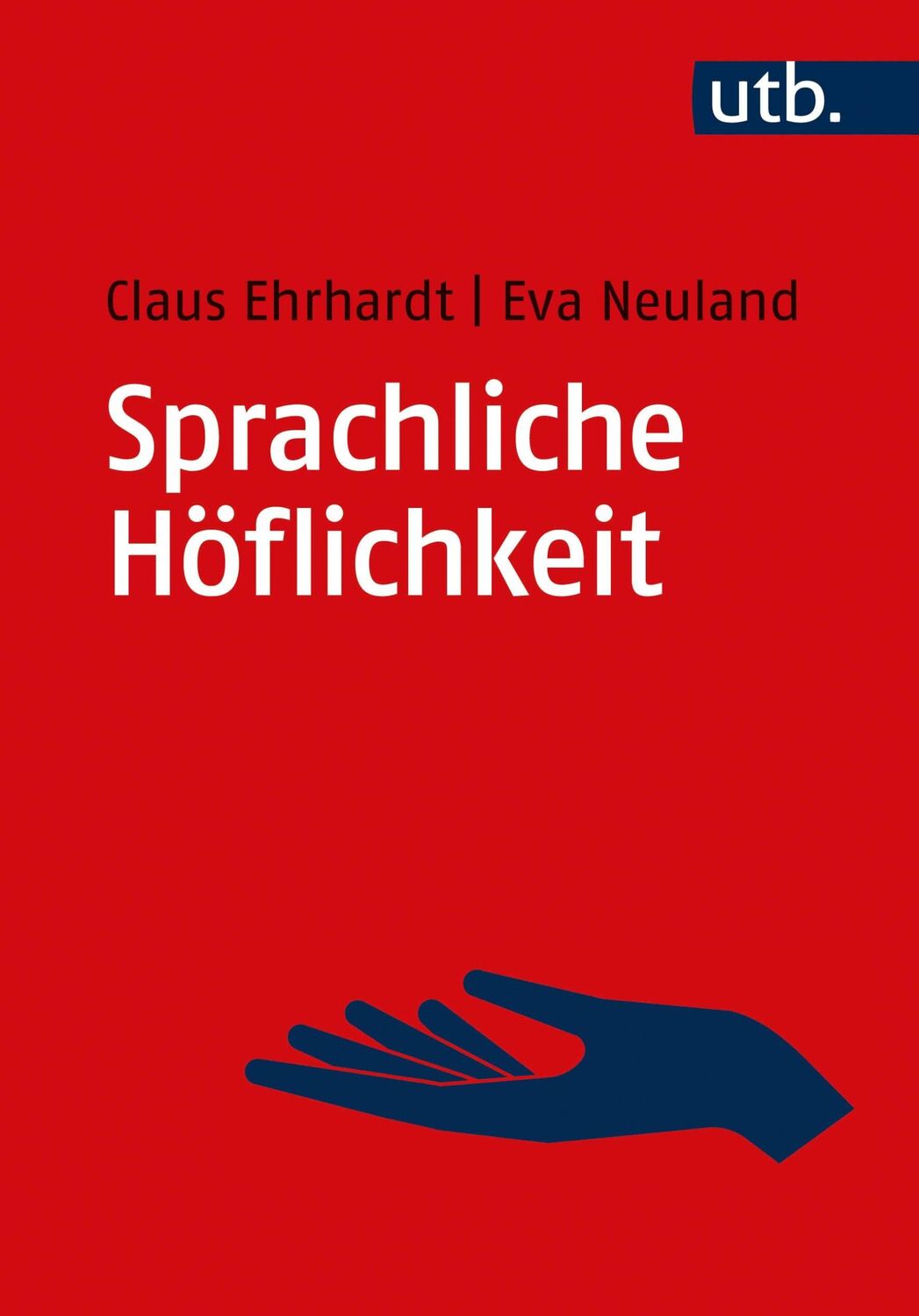 Cover: 9783825255411 | Sprachliche Höflichkeit | Claus Ehrhardt (u. a.) | Taschenbuch | 2021