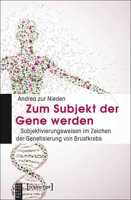 Cover: 9783837622836 | Zum Subjekt der Gene werden | Andrea zur Nieden | Taschenbuch | 288 S.