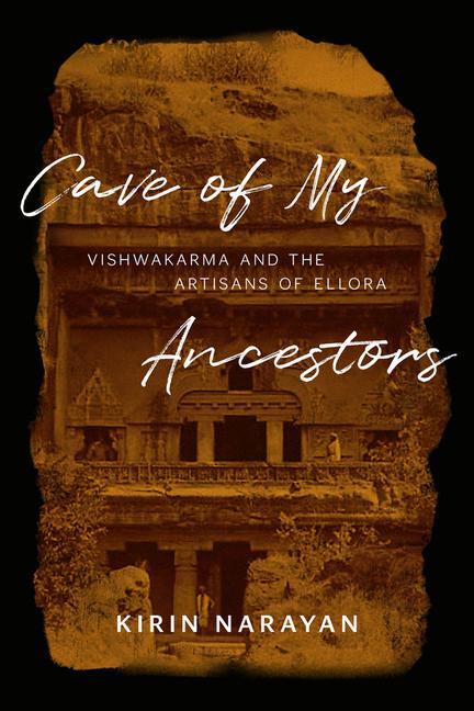 Cover: 9780226835297 | Cave of My Ancestors | Vishwakarma and the Artisans of Ellora | Buch