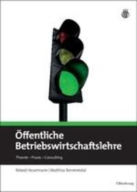 Cover: 9783486597080 | Öffentliche Betriebswirtschaftslehre | Theorie - Praxis - Consulting