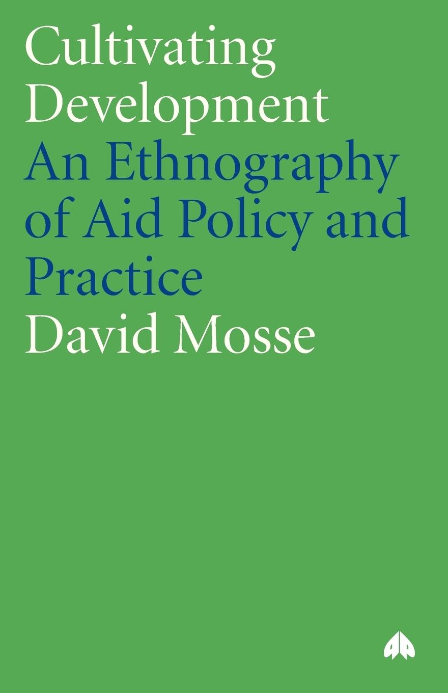 Cover: 9780745317984 | Cultivating Development | An Ethnography Of Aid Policy And Practice