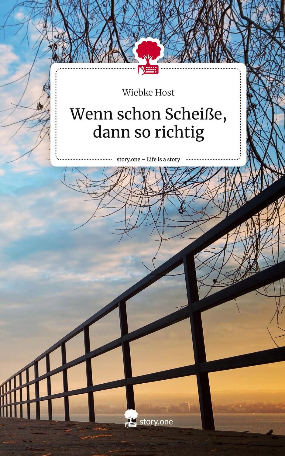 Cover: 9783710899782 | Wenn schon Scheiße, dann so richtig. Life is a Story - story.one