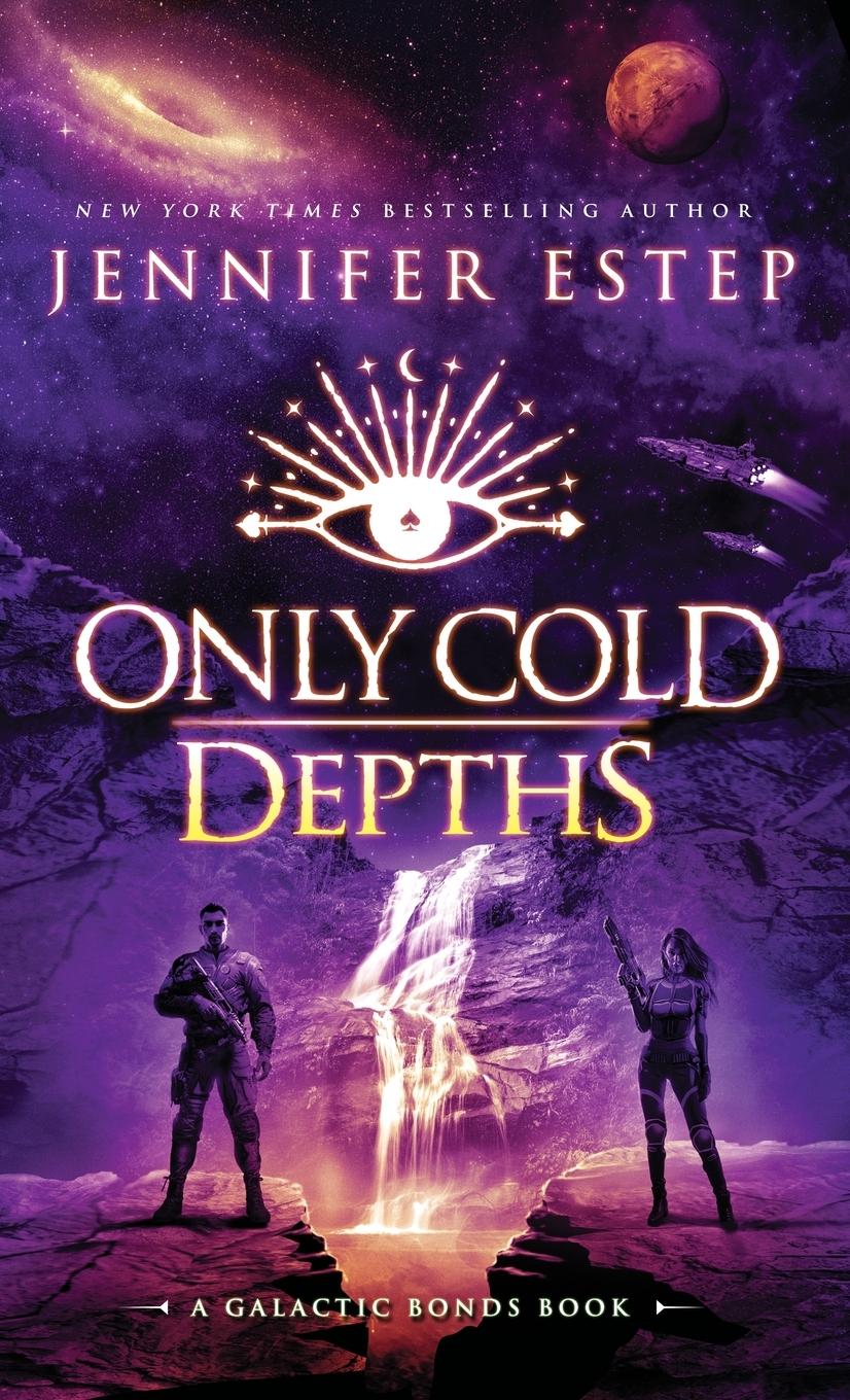 Cover: 9781950076468 | Only Cold Depths | A Galactic Bonds book | Jennifer Estep | Buch