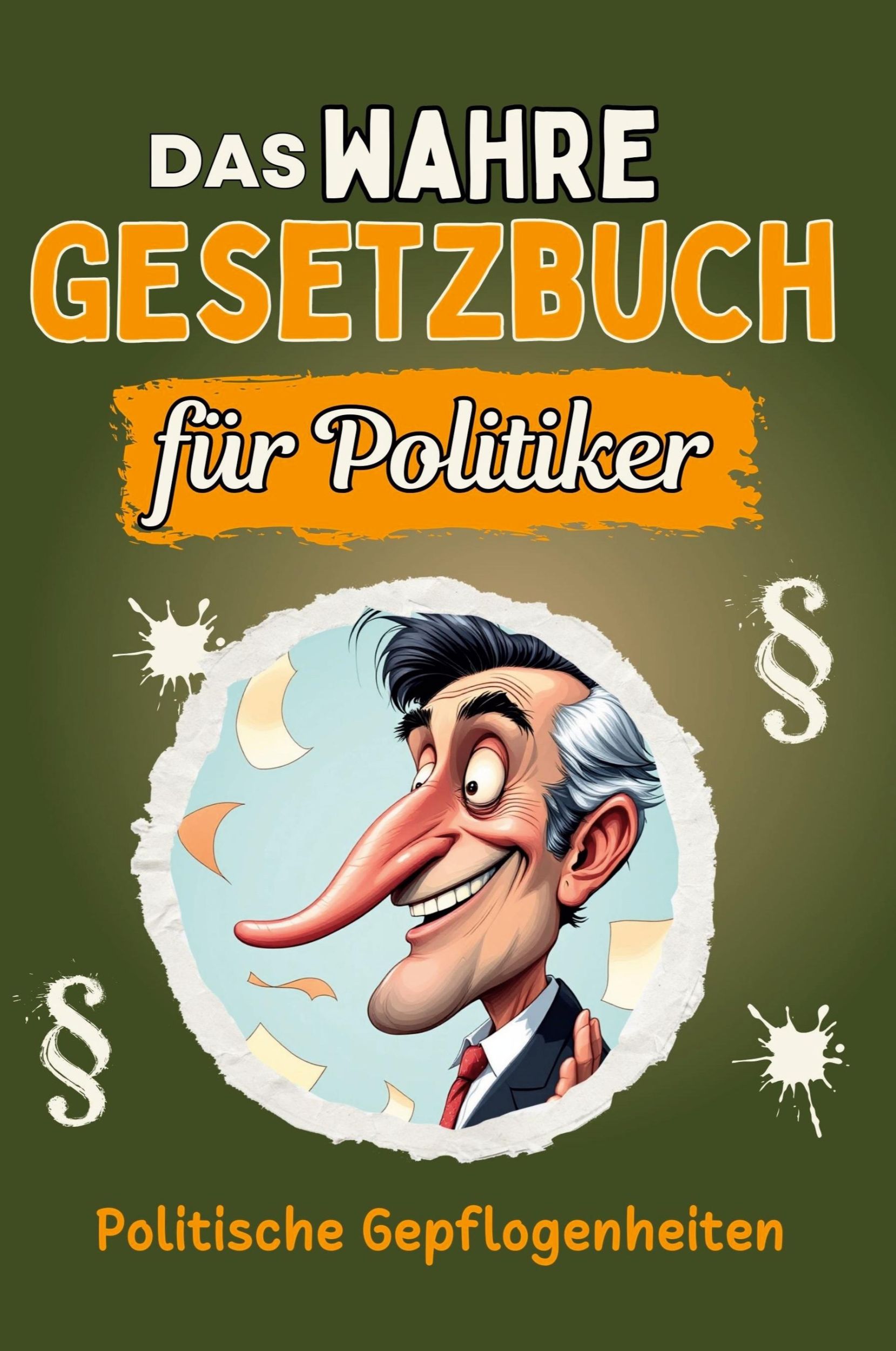 Cover: 9783759136398 | Das wahre Gesetzbuch für Politiker | Politische Gepflogenheiten | Buch