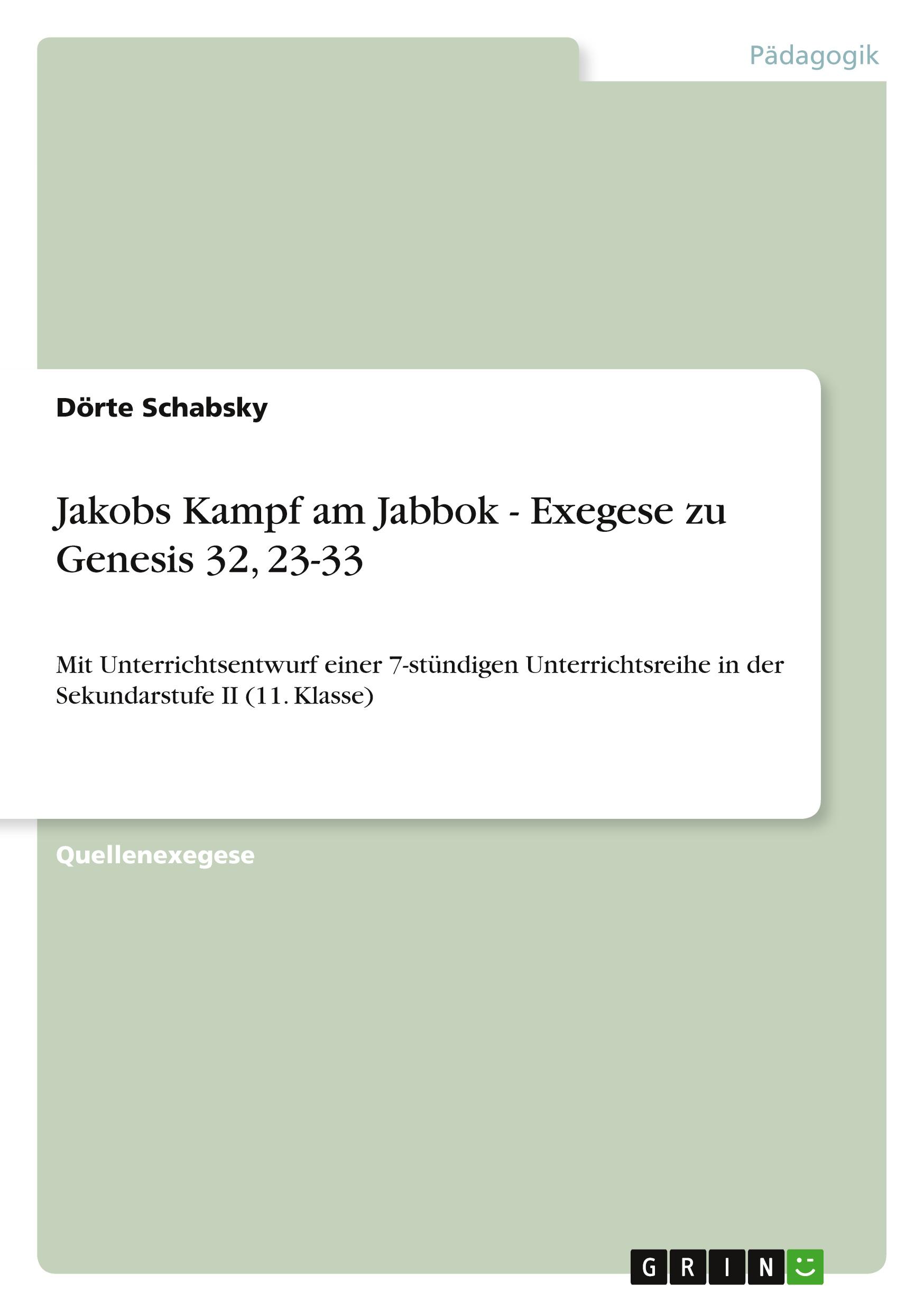 Cover: 9783640664351 | Jakobs Kampf am Jabbok - Exegese zu Genesis 32, 23-33 | Dörte Schabsky