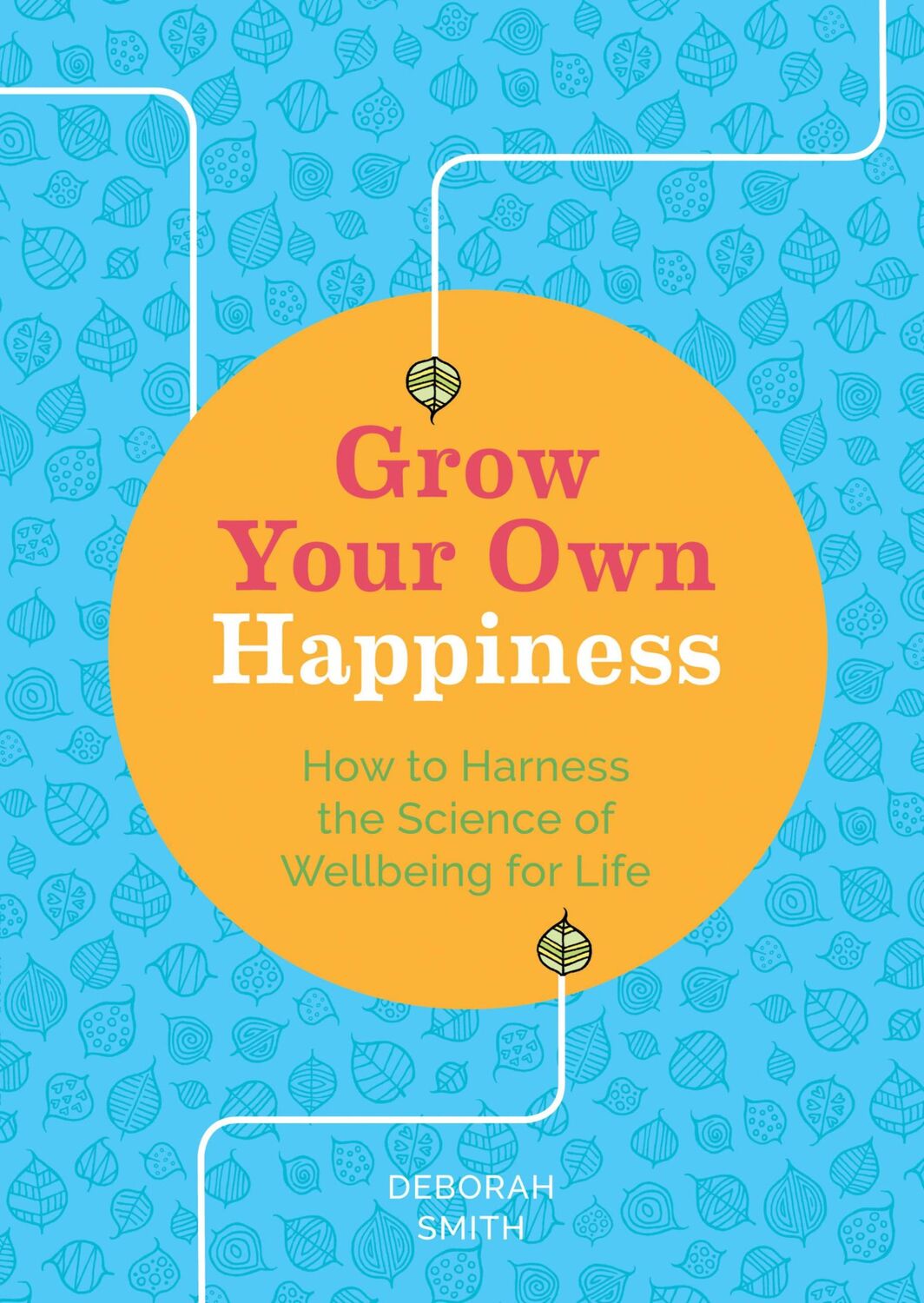 Cover: 9781783253074 | Grow Your Own Happiness | Deborah Smith | Taschenbuch | Englisch