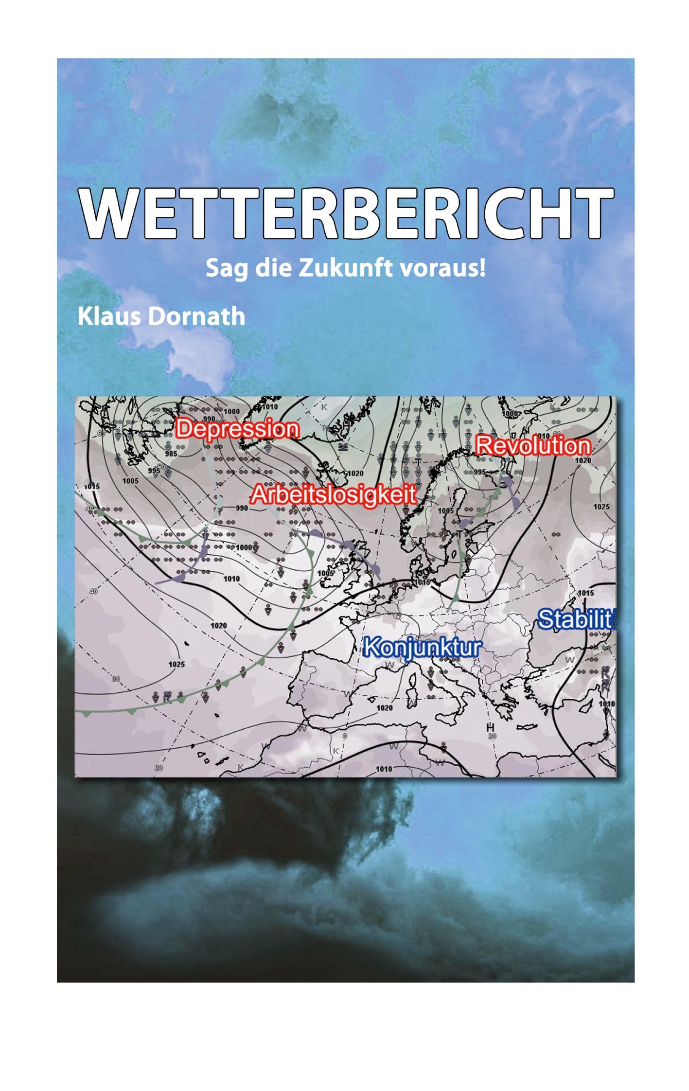 Cover: 9783769313048 | Wetterbericht | Sag die Zukunft voraus | Klaus Dornath | Taschenbuch