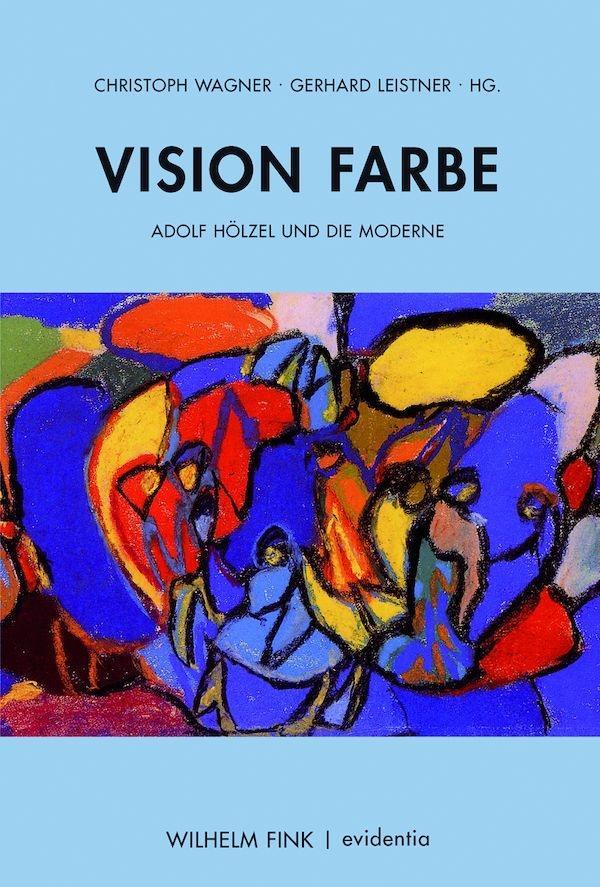 Cover: 9783770552580 | Vision Farbe | Adolf Hölzel und die Moderne, Evidentia 3 | Wagner