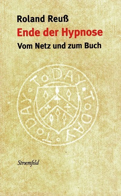 Cover: 9783835337169 | Ende der Hypnose | Vom Netz und zum Buch | Roland Reuß | Taschenbuch