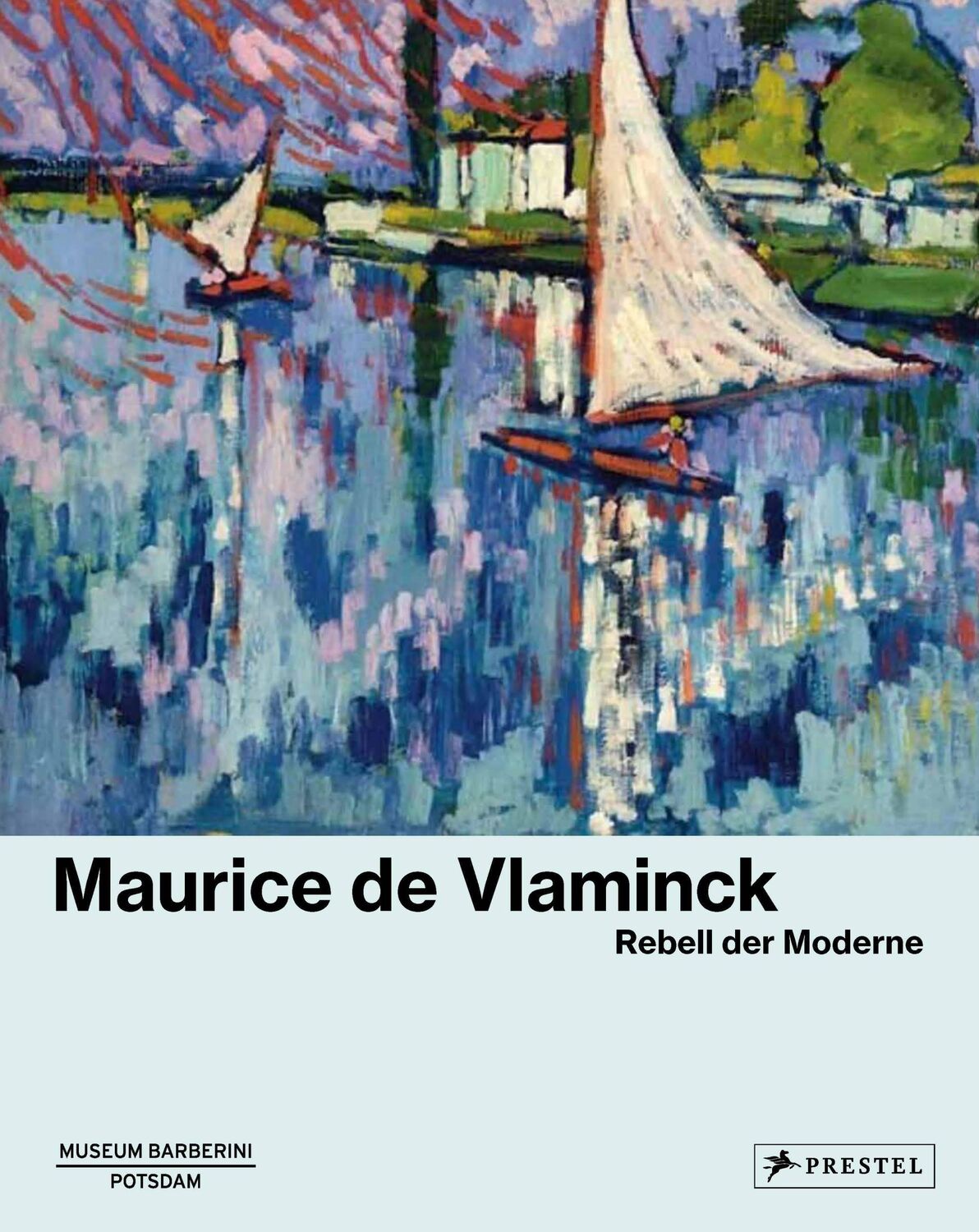 Cover: 9783791377513 | Maurice de Vlaminck | Rebell der Moderne | Roland Mönig (u. a.) | Buch